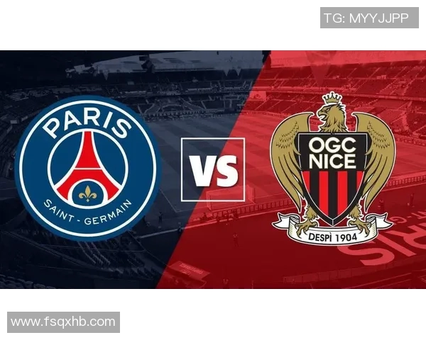 巴黎圣日耳曼对尼斯精彩直播全程回顾与赛后分析